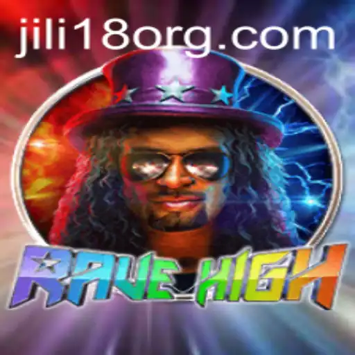 A Comprehensive Exploration of RaveHigh: The Thrilling New Game Featuring JiLi18
